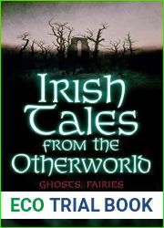 Irish Tales From The Otherworld: Ghosts, Fairies And Evil Spirits