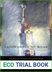 Cathedrals of Bone: The Role of the Body in Contemporary Catholic Literature