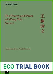 The Poetry and Prose of Wang Wei. Volume 1