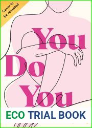 You Do You: The Inspirational Guide To Getting The Life You Want