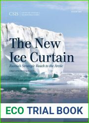 The New Ice Curtain: Russia|s Strategic Reach to the Arctic