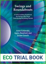 Swings and Roundabouts: A Self-Coaching Workbook for Parents and Those Considering Becoming Parents (The Professional Coaching Series)