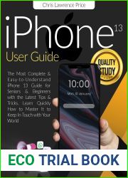 iPhone 13 User Guide: ?Step By Step ?Seniors and Beginners Will Quickly Learn All The Functions Of Your New iPhone?The Most Complete and Easy To Understand iPhone 13 Guide For Beginners and Seniors?