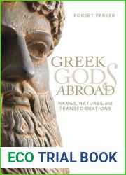 Greek Gods Abroad: Names, Natures, and Transformations (Volume 72) (Sather Classical Lectures)
