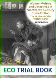 Women Writers and Detectives in Nineteenth-Century Crime Fiction: The Mothers of the Mystery Genre (Crime Files)
