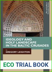 Ideology and Holy Landscape in the Baltic Crusades (War and Conflict in Premodern Societies)