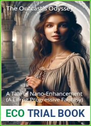 The Outcast|s Odyssey: A Tale of Nano-Enhancement (A Litrpg Progressive Fantasy)