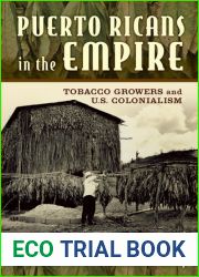 Puerto Ricans in the Empire: Tobacco Growers and U.S. Colonialism