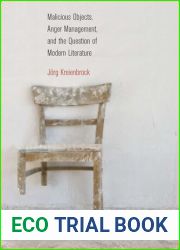 Malicious Objects, Anger Management, and the Question of Modern Literature