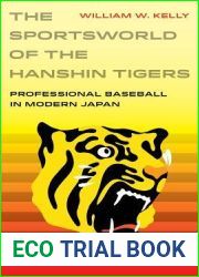 The Sportsworld of the Hanshin Tigers: Professional Baseball in Modern Japan