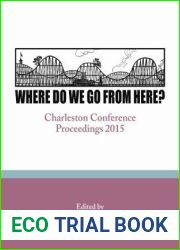 Where Do We Go From Here?: Charleston Conference Proceedings, 2015