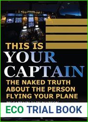 This is Your Captain: The Naked Truth About the Person Flying Your Plane