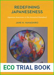 Redefining Japaneseness: Japanese Americans in the Ancestral Homeland (Asian American Studies Today)