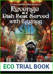 Revenge is a Dish Best Served With Eggnog: A Cozy Paranormal Mystery