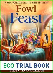 Fowl Feast: A Mia Watson Cruise Ship Cozy Mystery (Mia Watson Cruise Ship Mysteries Book 5)