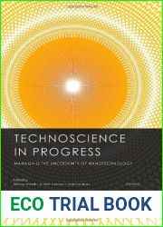 Technoscience in Progress. Managing the Uncertainty of Nanotechnology
