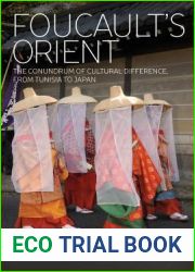 Foucault|s Orient: The Conundrum of Cultural Difference, From Tunisia to Japan