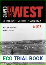 Shaped by the West, Volume 1: A History of North America to 1877
