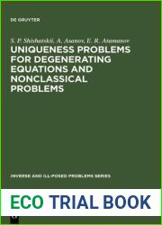 Uniqueness Problems for Degenerating Equations and Nonclassical Problems (Inverse and Ill-Posed Problems Series)