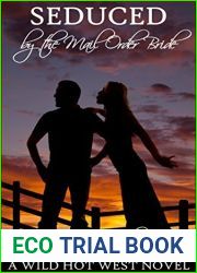Seduced by the Mail Order Bride: A Wild Hot West Novel