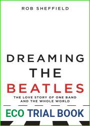 Dreaming the Beatles: The Love Story of One Band and the Whole World