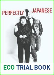 Perfectly Japanese: Making Families in an Era of Upheaval