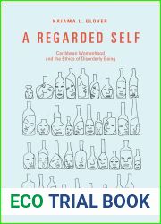 A Regarded Self: Caribbean Womanhood and the Ethics of Disorderly Being