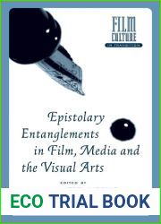 Epistolary Entanglements in Film, Media and the Visual Arts (Film Culture in Transition)