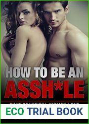 How To Be An Assh*le: That Beautiful Women Love