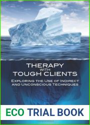 Therapy with Tough Clients: Exploring the Use of Indirect and Unconscious Techniques by George Gafner, MSW, LCSW (2013) Paperback