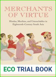 Merchants of Virtue: Hindus, Muslims, and Untouchables in Eighteenth-Century South Asia