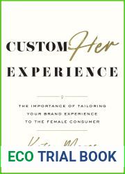 CustomHer Experience: The Importance of Tailoring Your Brand Experience to the Female Consumer