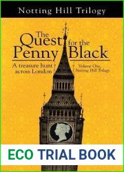 The Quest for the Penny Black: A Treasure Hunt Across London (Volume One, Notting Hill Trilogy)