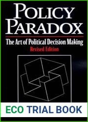 Policy Paradox: The Art of Political Decision Making