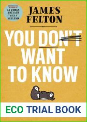 You Don|t Want to Know: The grisly, jaw-dropping and most macabre moments from history, nature and beyond