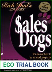 Sales Dogs: You Do Not Have to Be an Attack Dog to Be Successful in Sales (Rich Dad|s Advisors)