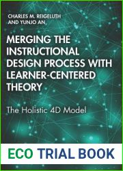 Merging the Instructional Design Process with Learner-Centered Theory: The Holistic 4D Model