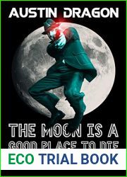 The Moon Is A Good Place to Die (Liquid Cool #8)