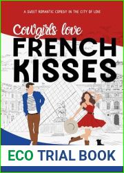 Cowgirls Love French Kisses: A Texan in Paris Sweet Romantic Comedy (Falling in Paris Book 4)