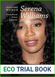 Serena Williams: International Tennis Superstar (Leading Women)