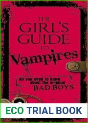 The Girl|s Guide to Vampires: All You Need To Know About The Original Bad Boys