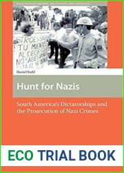 Hunt for Nazis: South America|s Dictatorships and the Prosecution of Nazi Crimes
