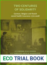 Two Centuries of Solidarity: German, Belgian and Dutch Social Health Insurance 1770-2008