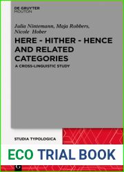 Here - Hither - Hence and Related Categories: A Cross-linguistic Study (Studia Typologica [STTYP] Book 26)
