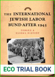 The International Jewish Labor Bund after 1945: Toward a Global History