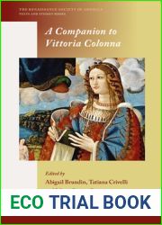A Companion to Vittoria Colonna (The Renaissance Society of America) (The Renaissance Society of America, 5)