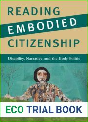 Reading Embodied Citizenship: Disability, Narrative, and the Body Politic (The American Literatures Initiative)