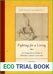 Fighting for a Living: A Comparative Study of Military Labour 1500-2000 (Work Around the Globe: Historical Comparisons) by Erik Jan Zurcher (Editor) (7-Jan-2014) Hardcover