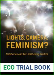 Lights, Camera, Feminism?: Celebrities and Anti-trafficking Politics