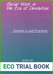 Social Work in the Era of Devolution: Toward a Just Practice